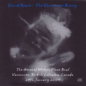 David Bowie 2004-01-25 Seattle ,Paramount Theatre - Vancouver Bunny - SQ 8+