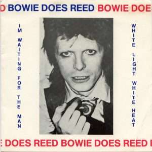 David Bowie & The Hype Bowie Does Reed - I'm Waiting For The Man - White Light White Heat