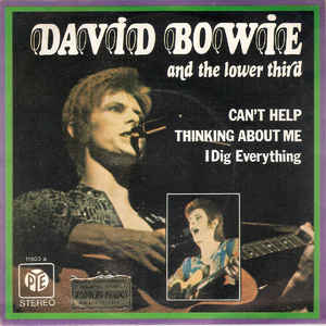 David Bowie And The Lower Third Can't Help Thinking About Me / I Dig Everything