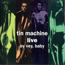 David Bowie Tin Machine Live: Oy Vey, Baby (1992) David Bowie Tin Machine Live: Oy Vey, Baby (1992)