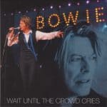 David Bowie 2002-07-18 Montreaux ,Auditorium Stravinsky – Wait Until The Crowd Cries – (36th Montreux Jazz Festival) – SQ 9