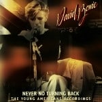 David Bowie Never No Turning Back (The Young Americans Recordings) – SQ 10