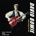 David Bowie 1990-03-27 London ,Docklands Arena – Some Songs For You – SQ 8,5