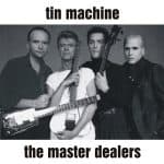 Tin Machine 1989-06-22 Hamburg ,The Docks – The Master Dealers – SQ 7,5