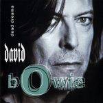 David Bowie 1999-10-09 London ,Wembley Stadium (Net Aid) – Dead Dreams – (pre FM) – SQ -10