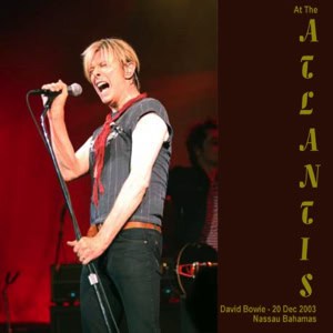 David Bowie 2003-12-20 Nassau (Bahamas) ,The Atlantis Paradise Island Hotel - At The Atlantis - (Promo Radio Show) - SQ 9.5