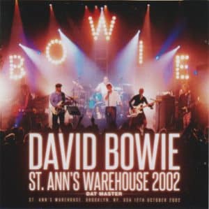 David Bowie 2002-10-12 New York ,Brooklyn, St.Anns Warehouse - St. Anne's Warehouse 2002 - (Wardour 329) - SQ 9
