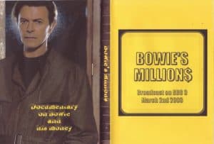 David Bowie 2003-03-02 Liquid Assets: Bowie's Millions (BBC3 Documentary on Bowie and his money)