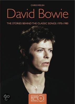 David Bowie The Stories Behind The Classic Songs 1970-1980 (Stories Behind the Songs)