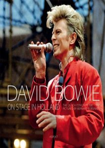 David Bowie on stage in Holland: The Dutch concerts 1987 – 1997