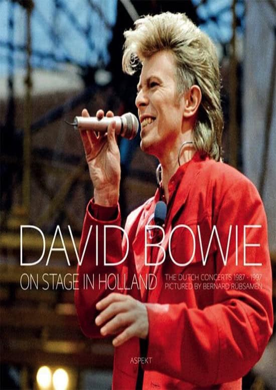 David Bowie on stage in Holland: The Dutch concerts 1987 – 1997