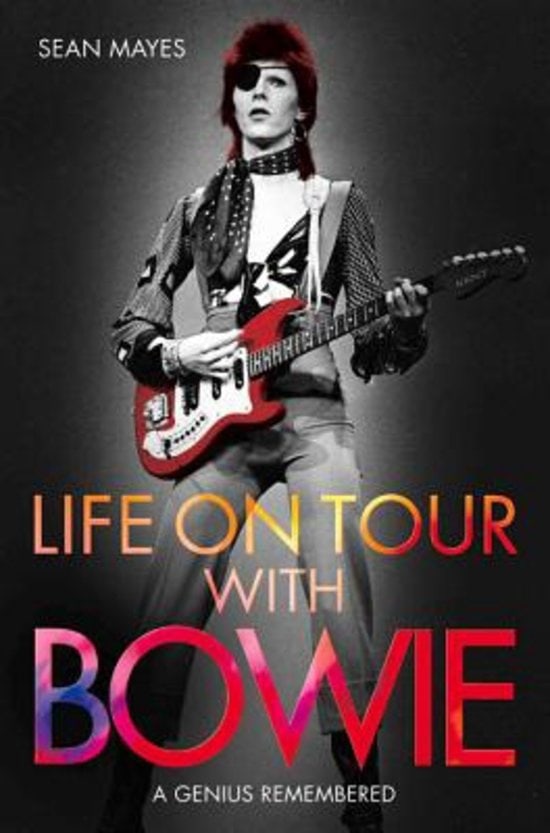 David Bowie Life on Tour with Bowie: A Genius Remembered