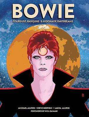 David Bowie Bowie: Stardust, Rayguns, & Moonage Daydreams