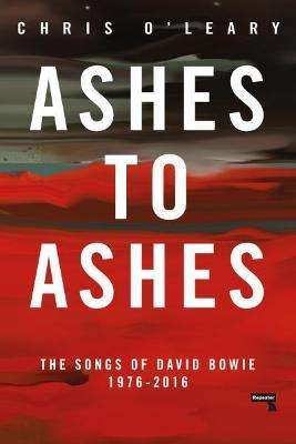 David Bowie Ashes to Ashes : The Songs of David Bowie, 1976-2016