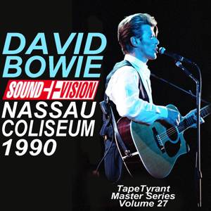 David Bowie 1990-07-16 Uniondale ,Nassau Veterans Memorial Coliseum - Nassau Copliseum 1990 - (TapeTyrant Master Series Volume 27) - SQ 8+
