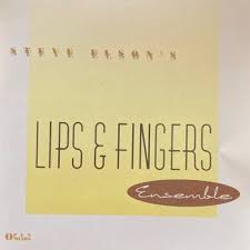 Lips and Fingers Ensemble (Open Minds) Lips and Fingers Ensemble (Open Minds)