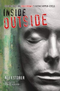Inside Outside: Deconstructing David Bowie’s Gothic Hyper-Cycle
