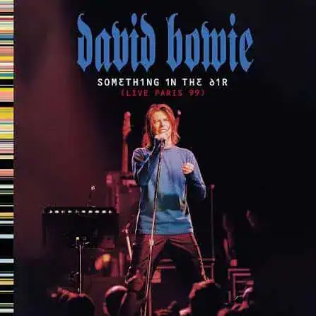 David Bowie – Something in the Air (Live Paris 99)